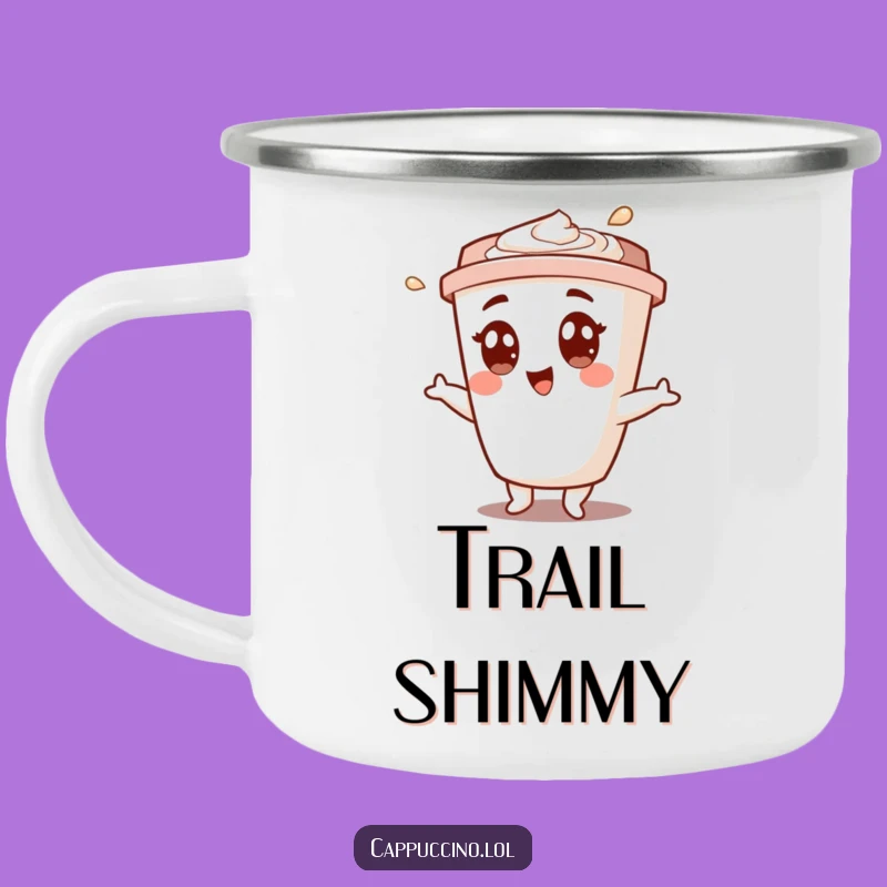 Funny Cappuccino Cup Shimmy Enamel Camping Mug - Adventure & Dance Gift