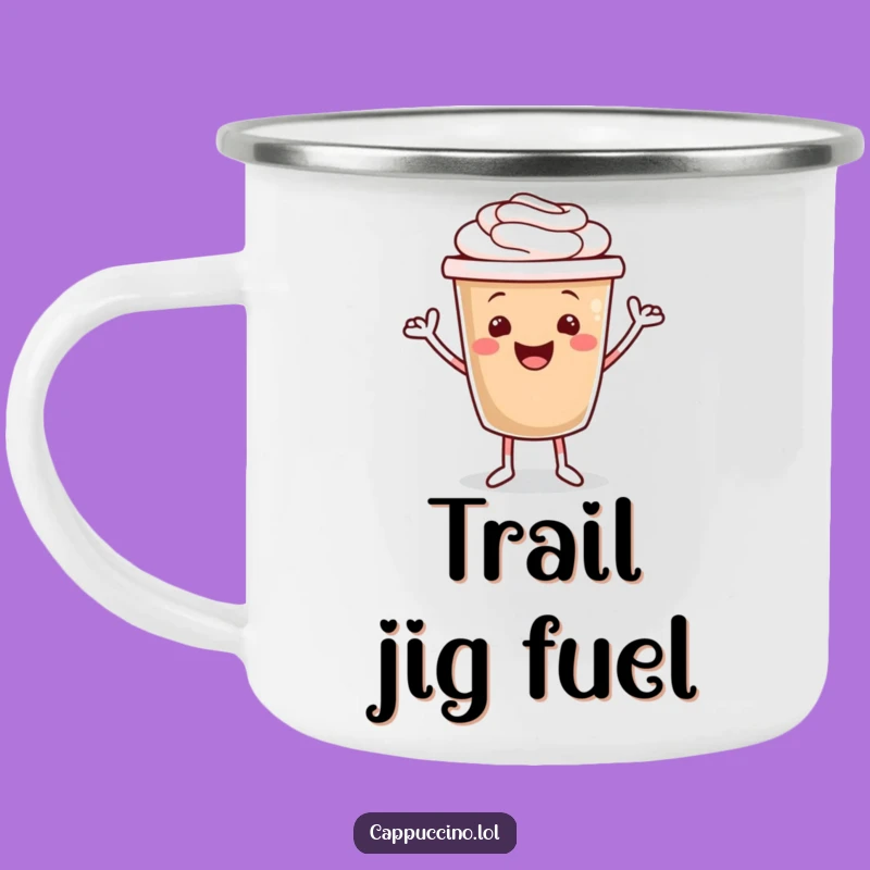 Funny Cappuccino Jig Camping Mug: Adventure & Laughs!