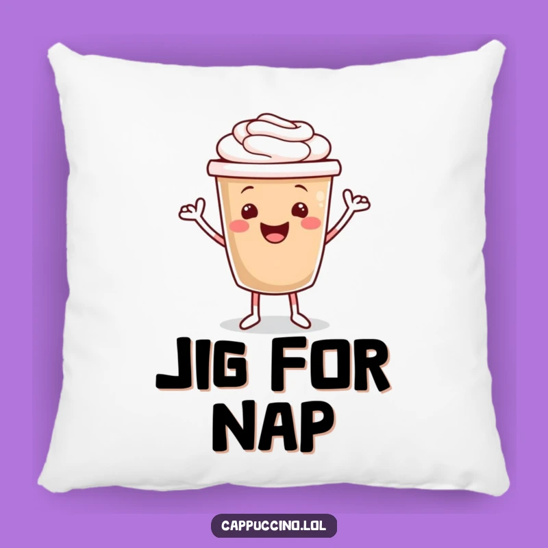 Funny Cappuccino Jig Pillow: Comfy & Hilarious Coffee Decor!
