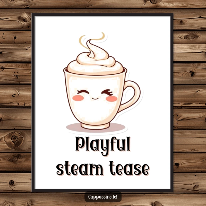 Funny digital art of a cheeky cappuccino cup character winking playfully as steam shoots up.