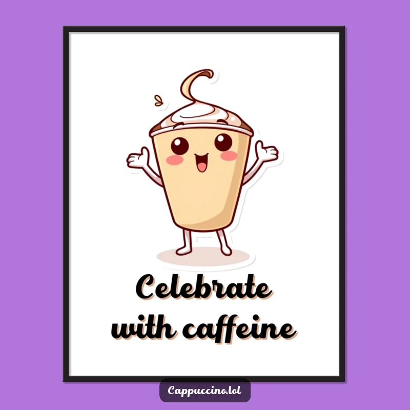 Funny Cappuccino Jig Poster: Joyful Wall Art of a Dancing Coffee Character Gift