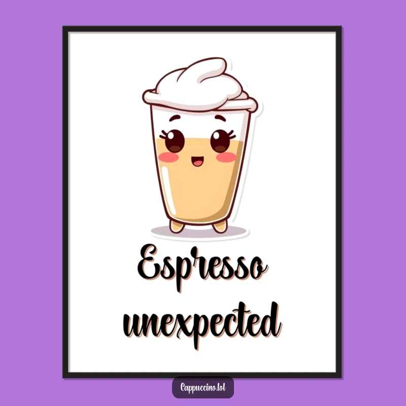 Funny Espresso Surprise Poster: Vibrant Happy Character Art, Ultimate Funny Gift!
