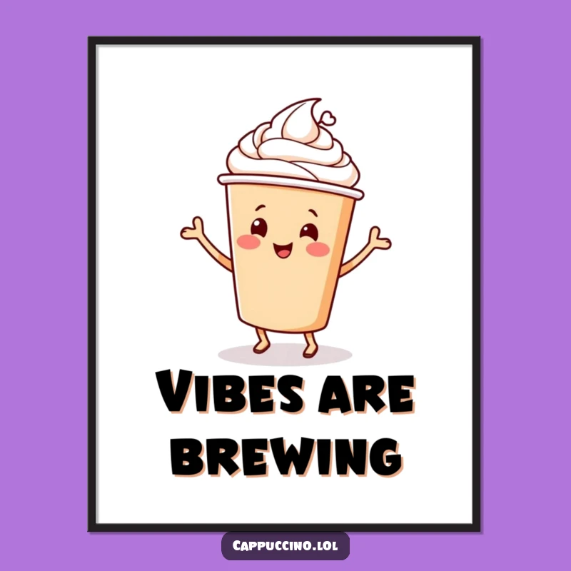 Funny Cappuccino Dance Poster: Cheery Coffee Cup Character - Humorous Art