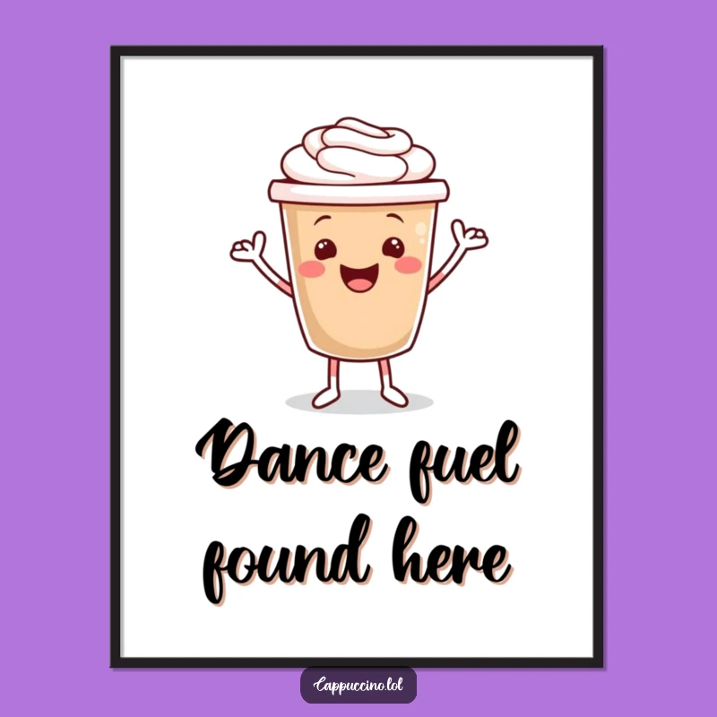 Funny Cappuccino Jig Poster: Joyful Coffee Art for a Laugh!