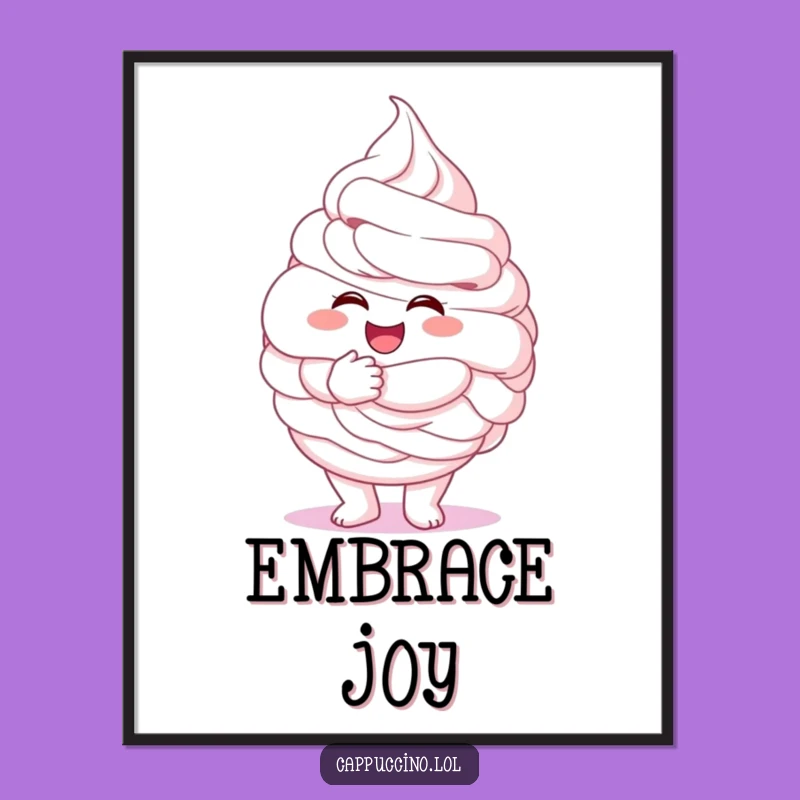Funny Whipped Cream Hug Poster: Fluffy Character Art, Sweet Decor Gift