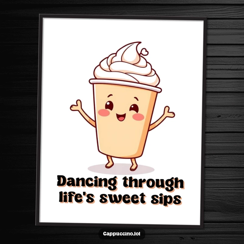 Funny Free Printable Wall Art: A happy cappuccino cup character doing a lively dance, exuding pure coffee joy.