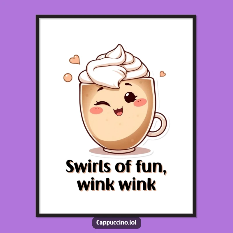 Free Printable Wall Art: Winking Swirl Cappuccino Coffee Lover's Art
