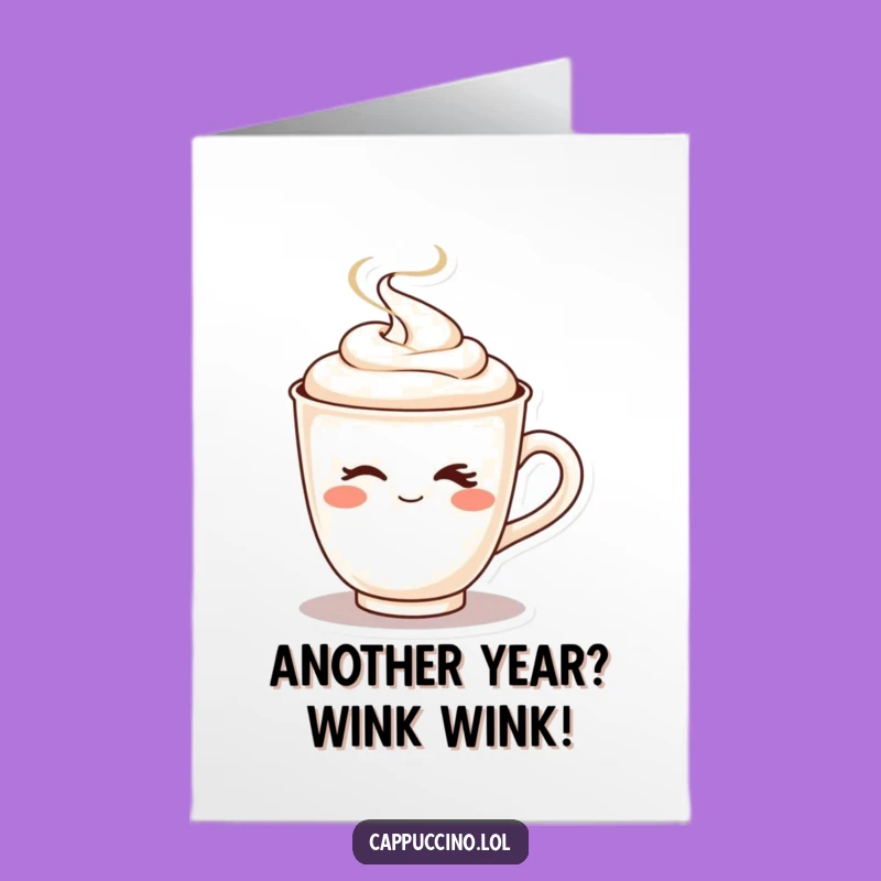 Free Printable Birthday Card: Winking Cappuccino for a Steamy Celebration