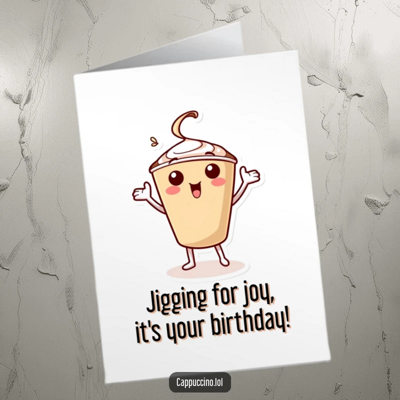 Funny Free Printable Birthday Card: A cheerful cappuccino cup character with arms doing a celebratory jig, spreading joy.