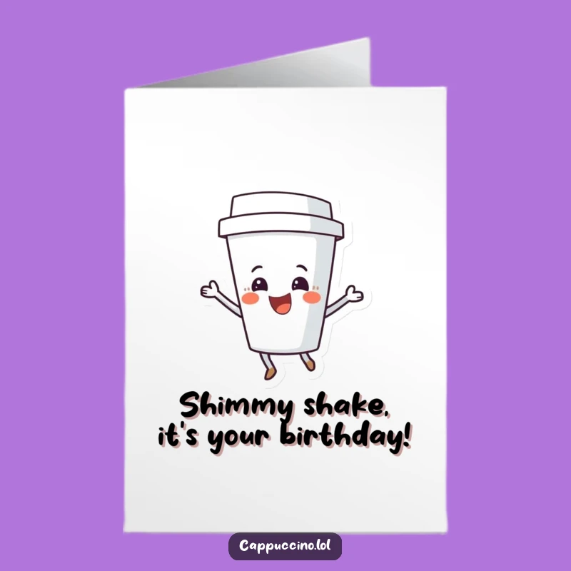 Free Printable Coffee Cup Shimmy Funny Birthday Card - Downloadable Laughs