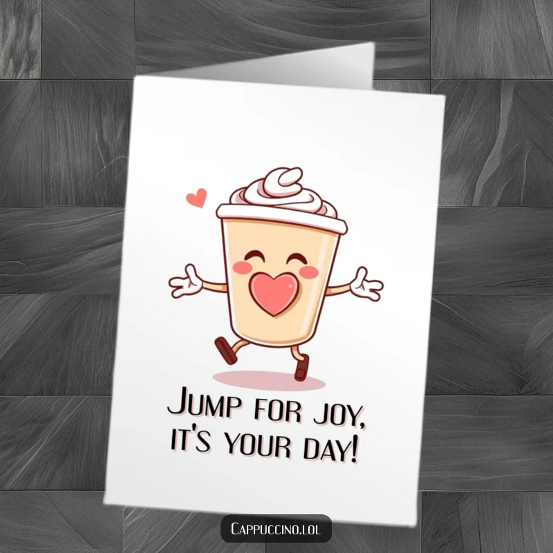 Funny Free Printable Birthday Card: Cheerful Cappuccino Jumps with Foam Heart, Full of Energy.