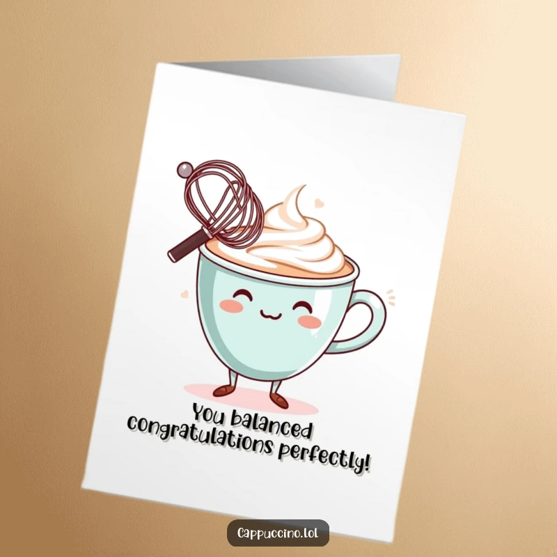 Funny Free Printable Congratulations Card: Wobbly Cappuccino Cup Attempting to Balance a Tiny Whisk Precariously on its Rim.
