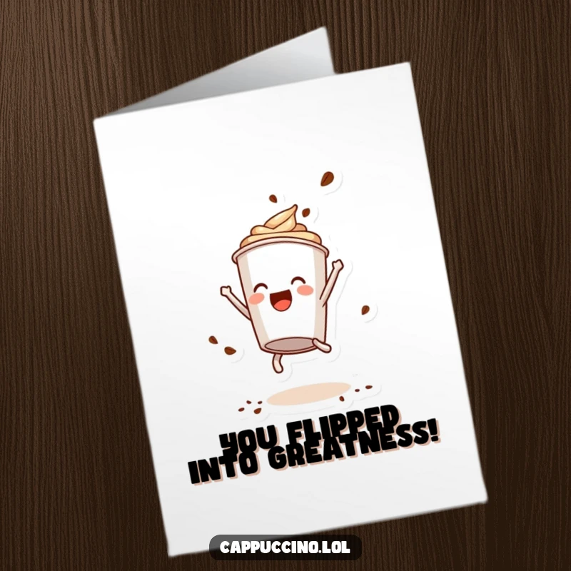 Funny Free Printable Congratulations Card: Delighted Cappuccino Cup Performing a Playful Somersault with Coffee Powder Bursting Out.