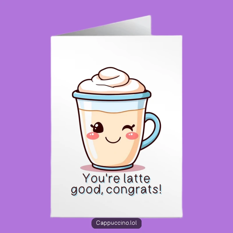 Free Printable Congrats Card: Smiling Coffee Cup - Funny Downloadable Gift