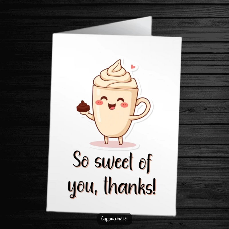 Funny Free Printable Thank You Card: A happy cappuccino character precariously balancing a tiny chocolate shaving. A sweet way to express thanks.