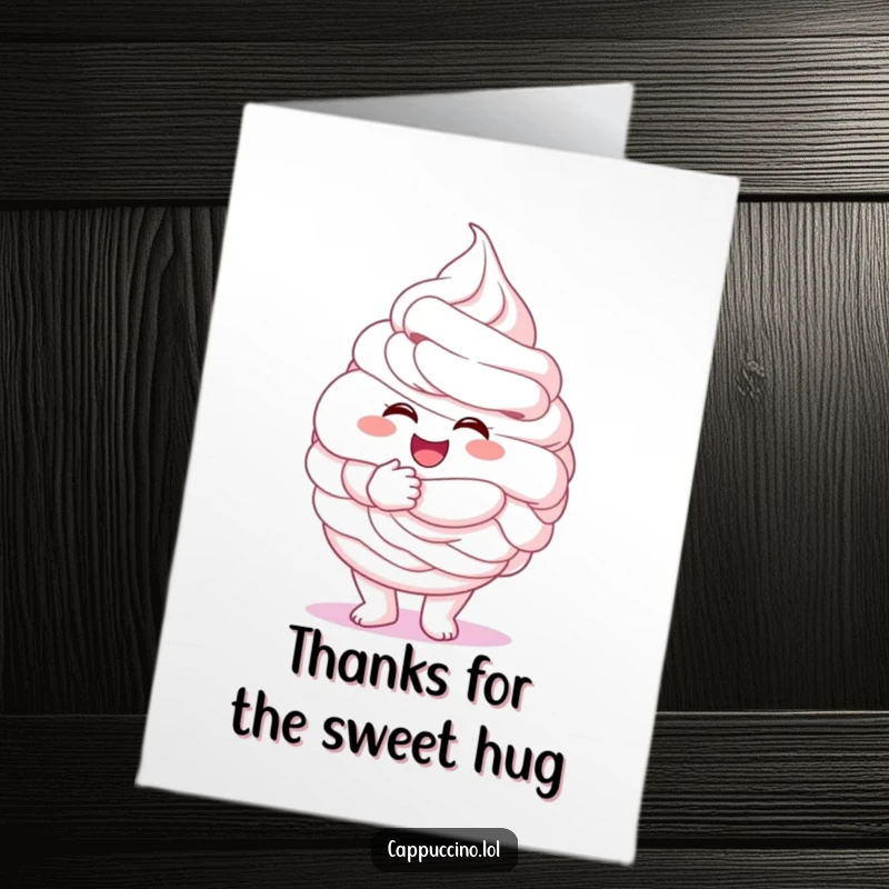 Funny Free Printable thank you card: A cute whipped cream character extends a giant, fluffy hug.