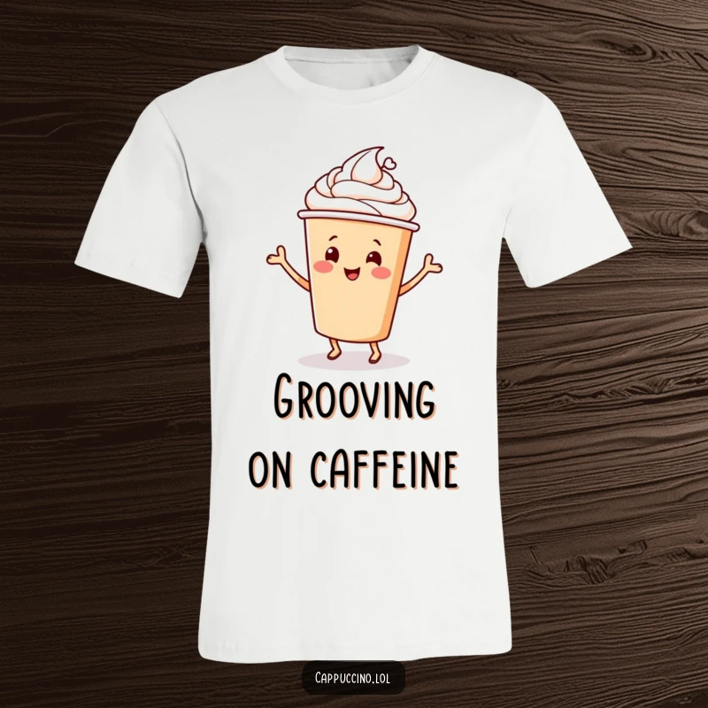 Funny T-Shirt showcasing a beaming cappuccino cup character performing an adorable happy dance, full of caffeine-fueled delight.