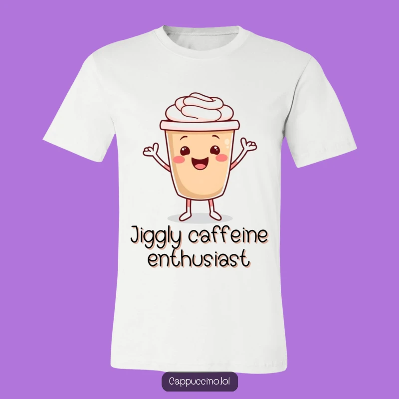 Funny Cappuccino Jig T-Shirt: Hilarious Coffee Character Tee for Gift!
